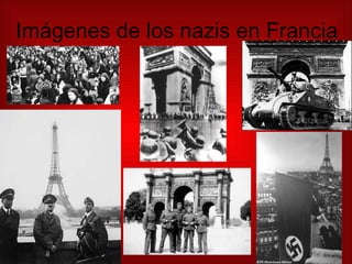 Imágenes de los nazis en Francia 