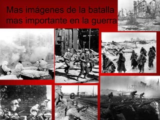 Mas imágenes de la batalla  mas importante en la guerra 