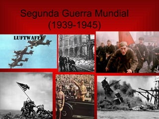 Segunda Guerra Mundial (1939-1945) 