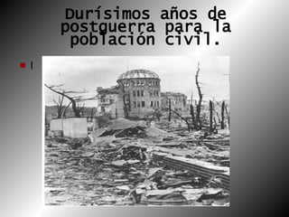 Durísimos años de postguerra para la población civil. l 