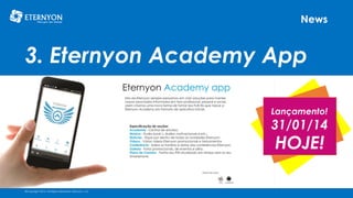 News

3. Eternyon Academy App
Lançamento!

31/01/14

HOJE!

©Copyright 2014, All Rights Reserved, Eternyon, LLC

 