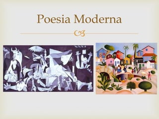 
Poesia Moderna
 