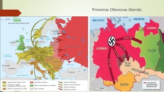 Primeiras Ofensivas Alemãs
 