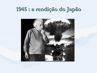 1945 : a rendição do Japão 