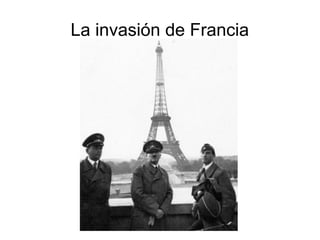 La invasión de Francia
 