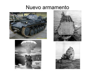 Nuevo armamento
 