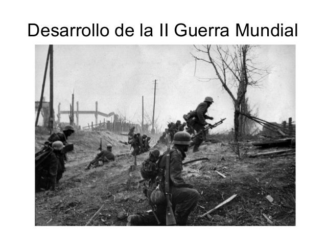 Desarrollo De La Segunda Guerra Mundial