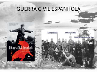 GUERRA CIVIL ESPANHOLA
 