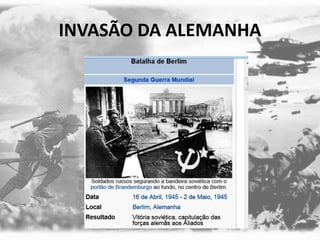 INVASÃO DA ALEMANHA
 