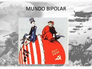 MUNDO BIPOLAR
 