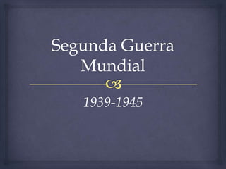 1939-1945
 