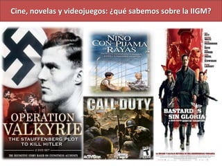 Cine, novelas y videojuegos: ¿qué sabemos sobre la IIGM?
 