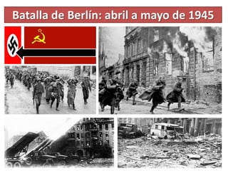 Batalla de Berlín: abril a mayo de 1945
 