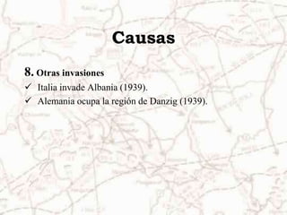 Causas8. Otras invasiones Italia invade Albania (1939).