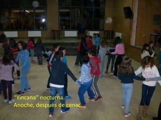 “Yincana” nocturna.
Anoche, después de cenar

 