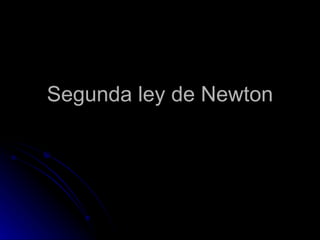 Segunda ley de Newton 