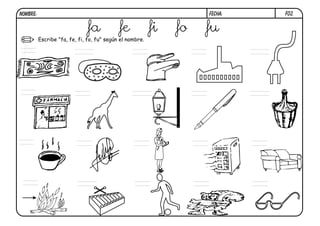 NOMBRE:                                                             FECHA:   F02.


                               fa           fe            fi   fo   fu
          Escribe "fa, fe, fi, fo, fu" según el nombre.

 fo
 