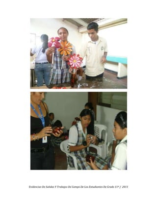 Evidencias De Salidas Y Trabajos De Campo De Los Estudiantes De Grado 11º / 2011
 