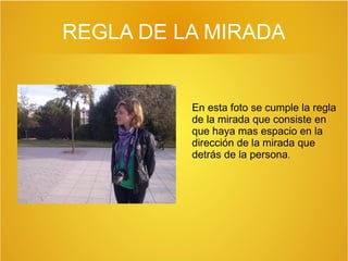 REGLA DE LA MIRADA

En esta foto se cumple la regla
de la mirada que consiste en
que haya mas espacio en la
dirección de la mirada que
detrás de la persona.

 