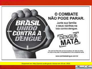 Disponível em: http://portal.saude.gov.br. Acesso em: 03 set. 2010.
 
