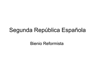 Segunda República Española Bienio Reformista  