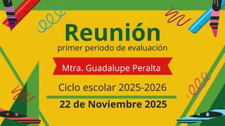 Reunión con padres de familia ciclo escolar 2025-2026 | PPTX