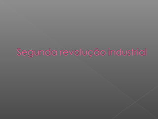 Segunda revolucao industrial