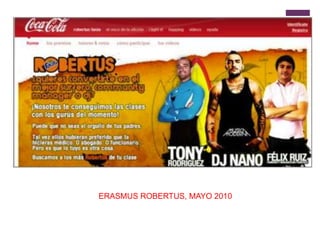 ERASMUS ROBERTUS, MAYO 2010