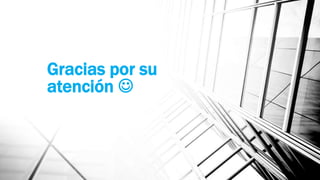 Gracias por su
atención 
 