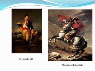 Fernando VII

               Napoleón Bonaparte
 