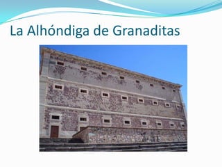 La Alhóndiga de Granaditas
 