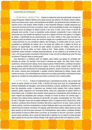 Ele precisa sentir-se partícipe, senão irá desestimular facilmente do aprendizado. Há duas questões
essenciais na participação do aluno na aula, que são imprescindíveis ao aprendizado: Sentir prazer
pelo o que está fazendo e fazer parte de um grupo, ou seja, questões de ordem afetiva e social. Ser
invisibilizado do seu próprio grupo, é um sofrimento com consequências emocionais e intelectuais
severas, que a escola não pode corroborar com isso. Nesse sentido é que a escola assume uma
postura provocadora de participação dos alunos, a fim de colaborar com o desenvolvimento de uma
postura crítica e participativa na escola e na vida, inclusive com enriquecimento da autoestima. Dessa
forma, o professor deverá criar as condições para que o estudante participe ativamente.
Atuação de professor de crianças surdas - Outro aspecto fundamental é que o professor de crianças
surdas deve ter disponibilidade para aprender uma língua diferente da sua, apropriar-se de uma cultura
visual, estar sempre antenado com as tecnologias visuais e metodológicas. Além disso, este
profissional deve adquirir o hábito de elaborar mapas conceituais, diagramas, genogramas, árvores
genealógicas, isto é, atividades que indiquem relações visuais entre conceitos, imagens, ideias, ações.
Esta atividade contribuirá para que o professor possa cartografar sua aula ou temáticas que queira
desenvolver com seus alunos por meio de campos conceituais. Assim, como ponto de partida, o
professor pode-se perguntar: o que entende por determinado tema? Que características encontram-se
relacionados a este tema? Quais as impressões ou ideias que esta temática lhe inspira? O que deve
ser feito a respeito da prática pedagógica com relação a este tema? Após esse levantamento, identificar
as relações existentes e montar uma espécie de quebra-cabeças. Dessa forma, o professor pode
utilizar a ideia de mapas conceituais para elaborar seus planejamentos, principalmente quando se trata
de uma segunda língua, de um grupo que é extremamente visual. Assim como, utilizar dessa estratégia
visual para o registro das reflexões dos alunos surdos, a fim de que eles possam paulatinamente
desenvolver uma estrutura de pensamento visual. Cada mapa construído possui uma visão de mundo,
enfatiza determinadas relações, utiliza métodos comparativos e após a construção dos mesmos, é
importante que os alunos também exercitem a leitura desse material, e isso possa propiciar o debate
em sala de aula. Como forma de exemplificar, veja o mapa conceitual a seguir.
 