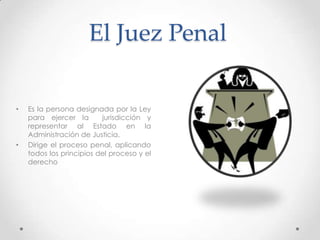 El Juez en el Proceso Penal | PPTX