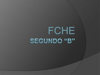 Segundo “B” FCHE 