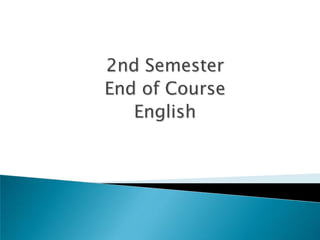 2nd Semester
End of Course
   English
 
