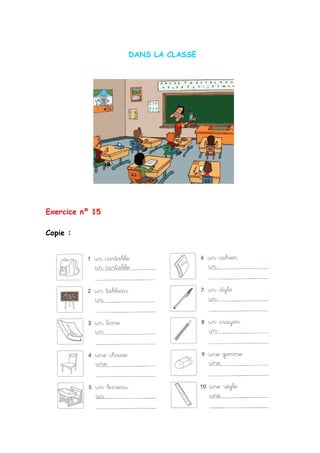 DANS LA CLASSE
Exercice nº 15
Copie :
 