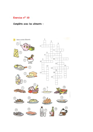 Exercice nº 10
Complète avec les aliments :
 