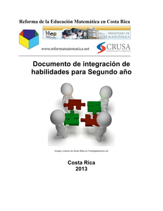  
	
  
Documento de integración de
habilidades para Segundo año
	
  
	
  	
  
Imagen cortesía de Stuart Miles en Freedigitalphotos.net
Costa Rica
2013
 