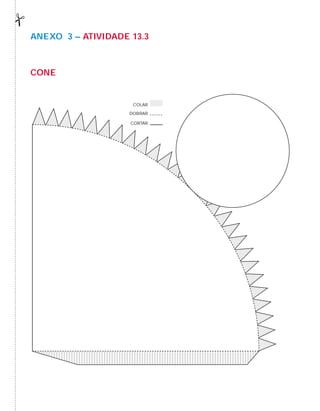 AnExO 3 – AtiVidAdE 13.3
cOnE
CORTAR
DOBRAR
COLAR
 