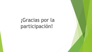 ¡Gracias por la
participación!
 