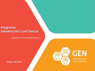 Marzo de 2017
Programa
Generación ConCiencia
generacionconciencia@unab.edu.co
 