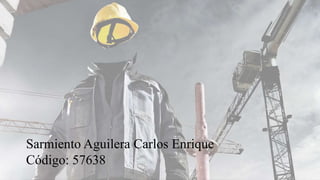 Sarmiento Aguilera Carlos Enrique
Código: 57638
 