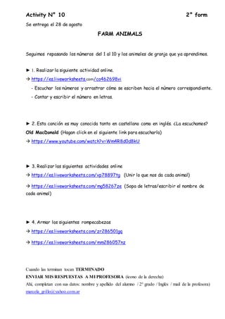 Activity N° 10 2° form
Se entrega el 28 de agosto
FARM ANIMALS
Seguimos repasando los números del 1 al 10 y los animales d...