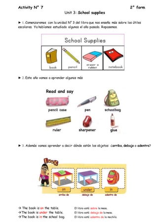 Activity N° 7 2° form
Unit 3: School supplies
► 1. Comenzaremos con la unidad N° 3 del libro que nos enseña más sobre los ...