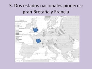 3. Dos estados nacionales pioneros: gran Bretaña y Francia 