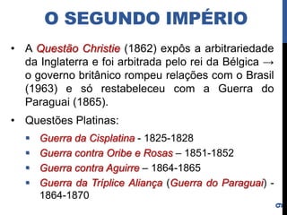 O SEGUNDO IMPÉRIO




•   Os imigrantes começaram a chegar no Brasil no
    início do século XIX para formar colônias ou t...