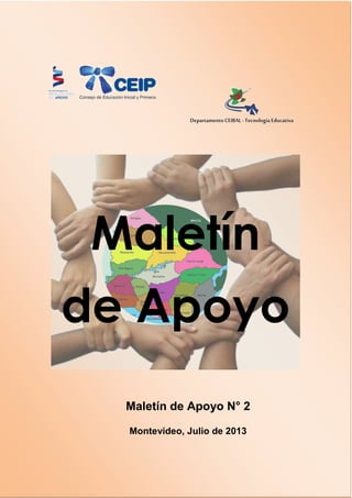 Maletín
de Apoyo
Maletín de Apoyo N° 2
Montevideo, Julio de 2013
 