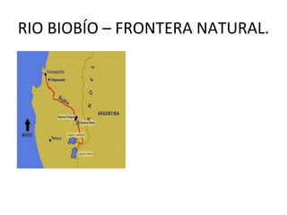 RIO BIOBÍO – FRONTERA NATURAL.
 