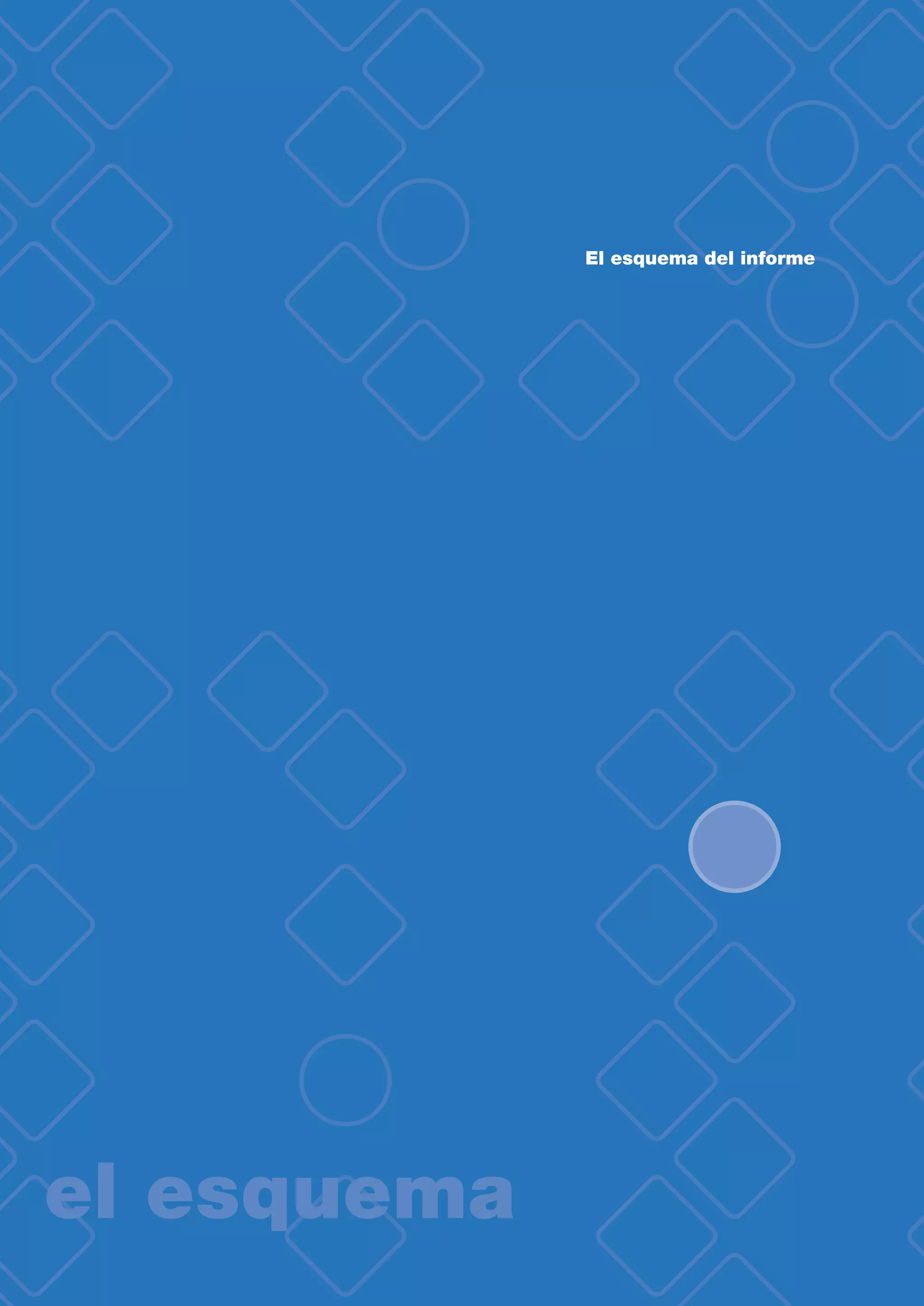 El esquema del informe
el esquema
 