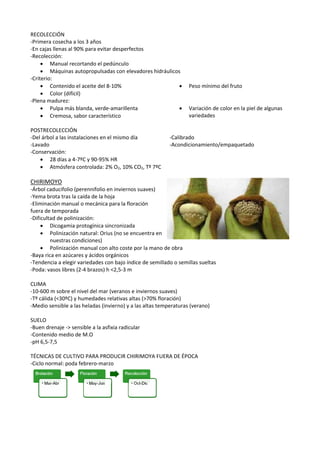 RECOLECCIÓN
-Primera cosecha a los 3 años
-En cajas llenas al 90% para evitar desperfectos
-Recolección:
• Manual recortan...